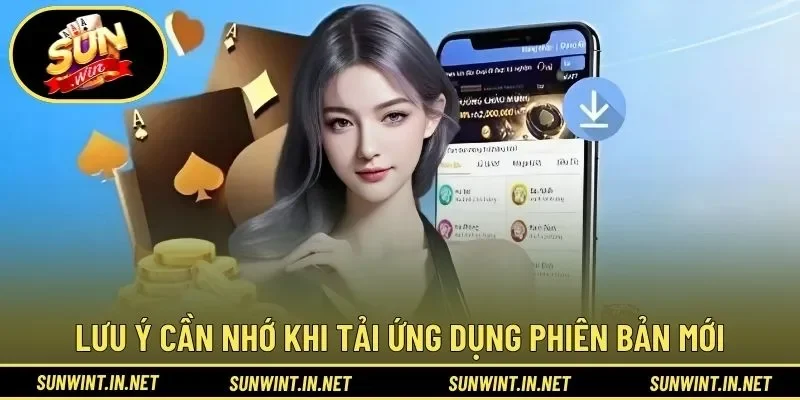 Lưu ý cần nhớ khi tải ứng dụng phiên bản mới