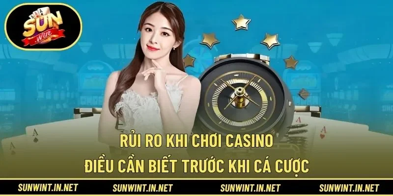 Rủi ro khi chơi casino